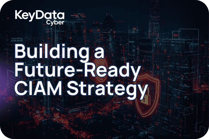 Building a Future-Ready CIAM Strategy