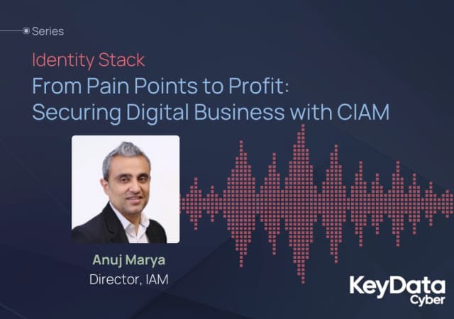 From Pain Points to Profit: Securing Digital Business with CIAM