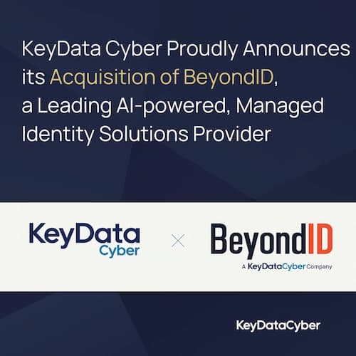 KeyData Cyber Acquires BeyondID to Create a Powerhouse in Identity Security