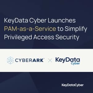 KeyData Cyber Launches PAM-as-a-Service to Simplify Privileged Access Security