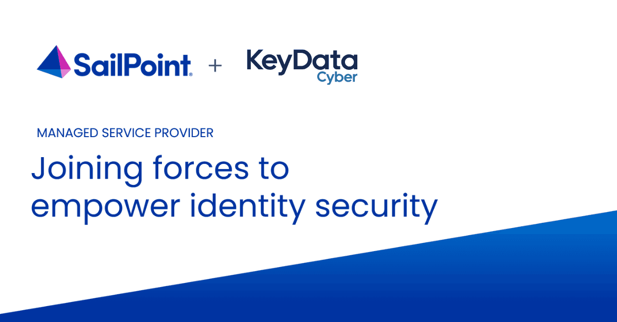 KeyData Cyber Joins Forces with SailPoint to Deliver Managed Services for Identity Security KeyData Cyber Joins Forces with SailPoint to Deliver Managed Services for Identity Security