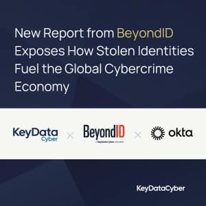 New Report from BeyondID Exposes How Stolen Identities Fuel the Global Cybercrime Economy
