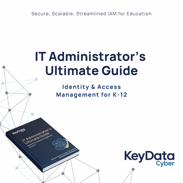 The IT Administrator's Ultimate Guide to Identity & Access Management for K-12