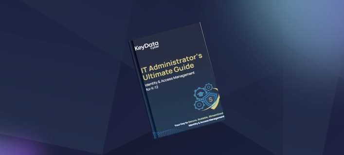The IT Administrator's Ultimate Guide to Identity & Access Management for K-12