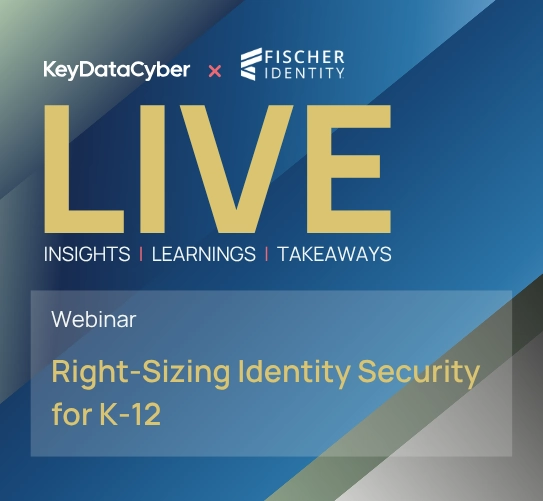 Right-Sizing Identity Security for K-12
