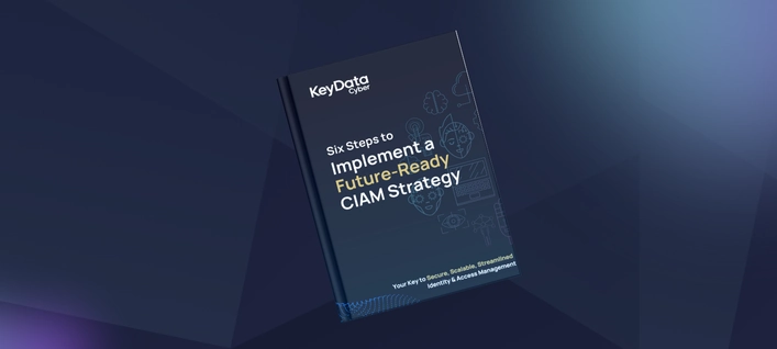 Six Steps to Implement a Future-Ready CIAM Strategy