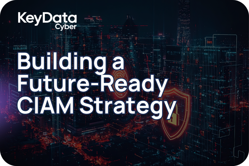Building a Future-Ready CIAM Strategy