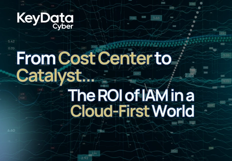 From Cost Center to Catalyst: The ROI of IAM in a Cloud-First World
