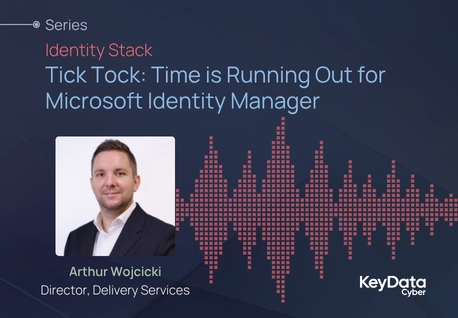 Tick Tock: Time is Running Out for Microsoft Identity Manager