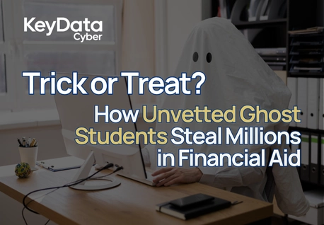 Trick or Treat? How Unvetted Ghost Students Steal Millions in Financial Aid