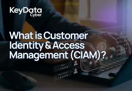 What is Customer Identity & Access Management (CIAM)?